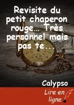 Revisite du petit chaperon rouge… Très personnel mais pas tellement non plus.