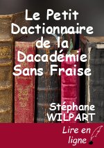 Le Petit Dactionnaire de la Dacadémie Sans Fraise