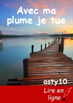 Avec ma plume je tue