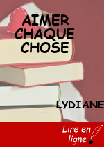 AIMER CHAQUE CHOSE