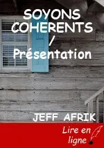 SOYONS COHERENTS / Présentation