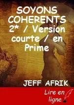 SOYONS COHERENTS 2* / Version courte / en Prime