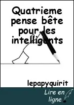 Quatrieme pense bête pour les intelligents