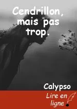 Cendrillon, mais pas trop.
