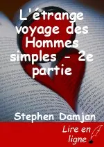 L'étrange voyage des Hommes simples - 2e partie