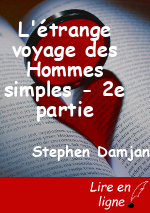 L'étrange voyage des Hommes simples - 2e partie