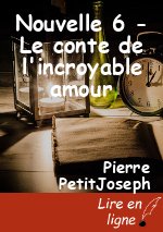 Nouvelle 6 - Le conte de l'incroyable amour