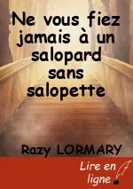 Ne vous fiez jamais à un salopard sans salopette