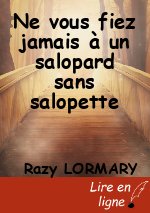 Ne vous fiez jamais à un salopard sans salopette