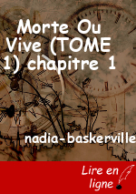 Morte Ou Vive (TOME 1) chapitre 1