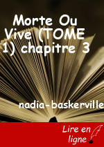 Morte Ou Vive (TOME 1) chapitre 3
