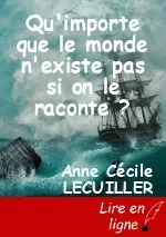 Qu'importe que le monde n'existe pas si on le raconte ?