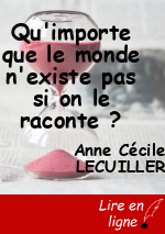 Qu'importe que le monde n'existe pas si on le raconte ?
