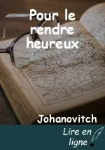Pour le rendre heureux