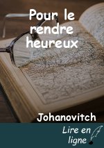 Pour le rendre heureux