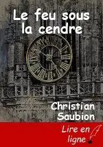 Le feu sous la cendre