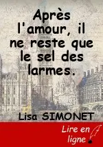 Après l'amour, il ne reste que le sel des larmes.