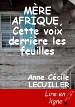 MÈRE AFRIQUE, Cette voix derrière les feuilles