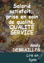 Salarié satisfait… prise en soin de qualité. QUALITÉ SERVICE