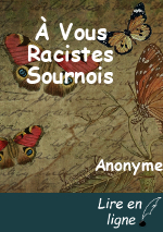 À Vous Racistes Sournois