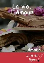 La vie, l'Amour