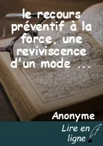 le recours préventif à la force, une reviviscence d'un mode suranné de recours à la force