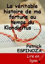 La véritable histoire de ma fortune au temps du Klondicitus : lorsqu'on était à la recherche du Dénommé Joe