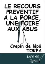 LE RECOURS PREVENTIF A LA FORCE, UNE FOIRE AUX ABUS