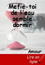 Mefie-toi de l'eau semble dormir