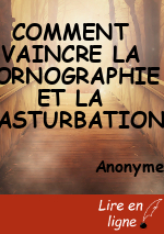 COMMENT VAINCRE LA PORNOGRAPHIE ET LA MASTURBATION