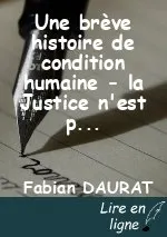 Une brève histoire de condition humaine - la Justice n'est pas un hasard