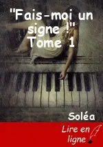 "Fais-moi un signe !" Tome 1