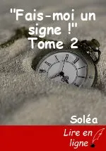 "Fais-moi un signe !" Tome 2