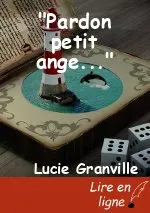 "Pardon petit ange..."