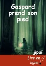 Gaspard prend son pied