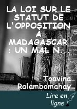 LA LOI SUR LE STATUT DE L'OPPOSITION À MADAGASCAR : UN MAL NÉCESSAIRE
