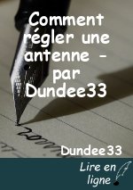 Comment régler une antenne - par Dundee33