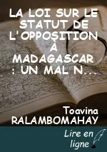 LA LOI SUR LE STATUT DE L'OPPOSITION À MADAGASCAR : UN MAL NÉCESSAIRE