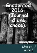 Gnadentod 2016. (Journal d'une chose).