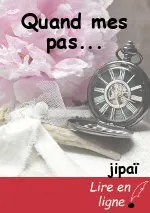 Quand mes pas...
