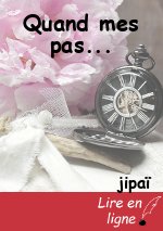 Quand mes pas...