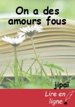On a des amours fous