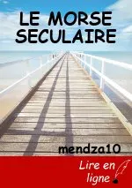 LE MORSE SECULAIRE