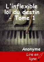 L'inflexible loi du destin - Tome 1