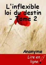L'inflexible loi du destin - Tome 2