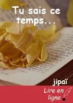 Tu sais ce temps...