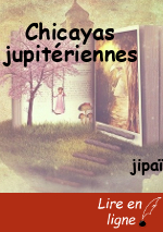 Chicayas jupitériennes