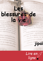 Les blessures de la vie