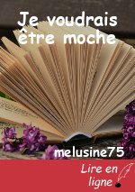 Je voudrais être moche