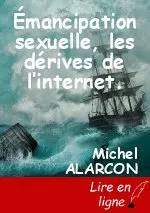 Émancipation  sexuelle,  les  dérives  de  l’internet.